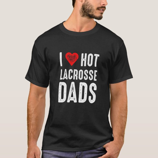 T-shirt J'aime les papas de lacrosse chauds (Devant)