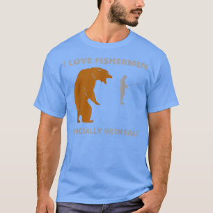 T-shirt J'aime les pêcheurs drôle d'ours sarcastique le ca