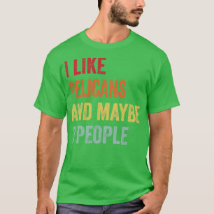 T-shirt J'Aime Les Pélicans Peut-Être 3 Personnes