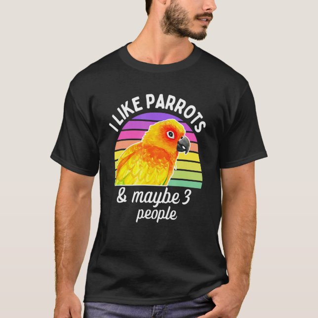 T-shirt J'aime les perroquets Sun Conure et peut-être 3 pe (Devant)