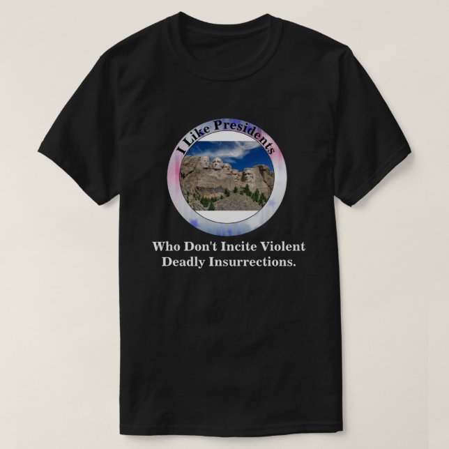 T-shirt J'aime les présidents qui n'incitent pas aux insur (Design devant)