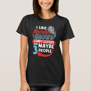 T-shirt J'Aime Les Spectacles De Meurtres Comfy Clothes & 