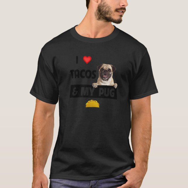 T-shirt J'Aime Les Tacos Et Mon Chien Carlin Épicé Nourrit (Devant)