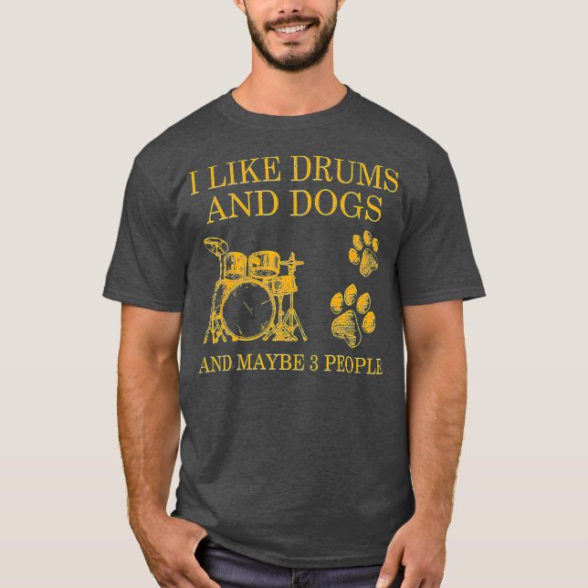 T-shirt J'Aime Les Tambours Et Les Chiens Et Peut-Être 3 P (Devant)