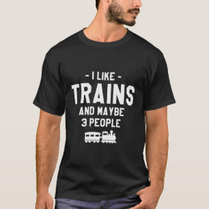 T-shirt J'Aime Les Trains Et Peut-Être 3 Personnes Train L