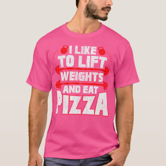 T-shirt J'Aime Lever Les Poids Et Manger Pizza Funny Bodyb