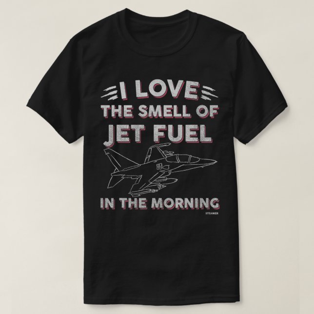 T-shirt J'Aime L'Odeur Du Jet Fuel Dans L'Aviat Du Matin (Design devant)