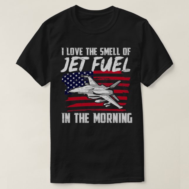 T-shirt J'Aime L'Odeur Du Jet Fuel Le Matin (Design devant)