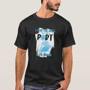 T-shirt J'Aime L'Odeur D'Un Nouveau Port À Crui Le Matin
