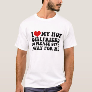 T-shirt J'aime ma copine chaude alors s'il vous plaît, res
