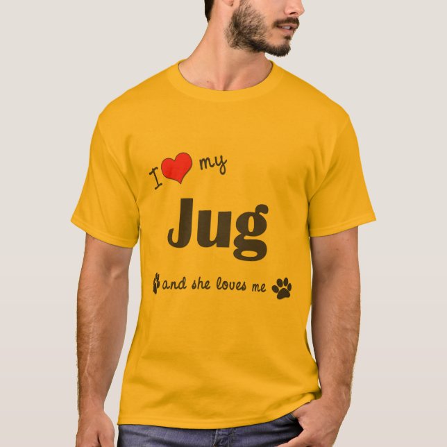 T-shirt J'aime ma cruche (le chien femelle) (Devant)