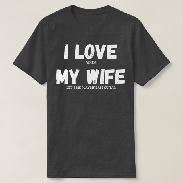 T-shirt J'Aime Ma Femme Basse Guitare Musicien Drôle Dire  (Design devant)