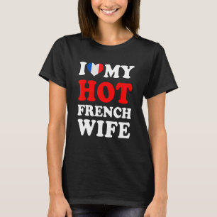 T-shirt J'aime ma femme française sexy Cadeau drôle pour m