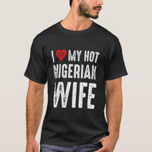 T-shirt J'Aime Ma Femme Nigériane Chaude