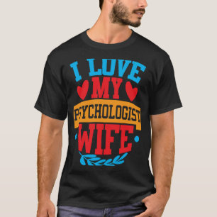 T-shirt J'aime ma femme psychologue Je suis amoureux de mo