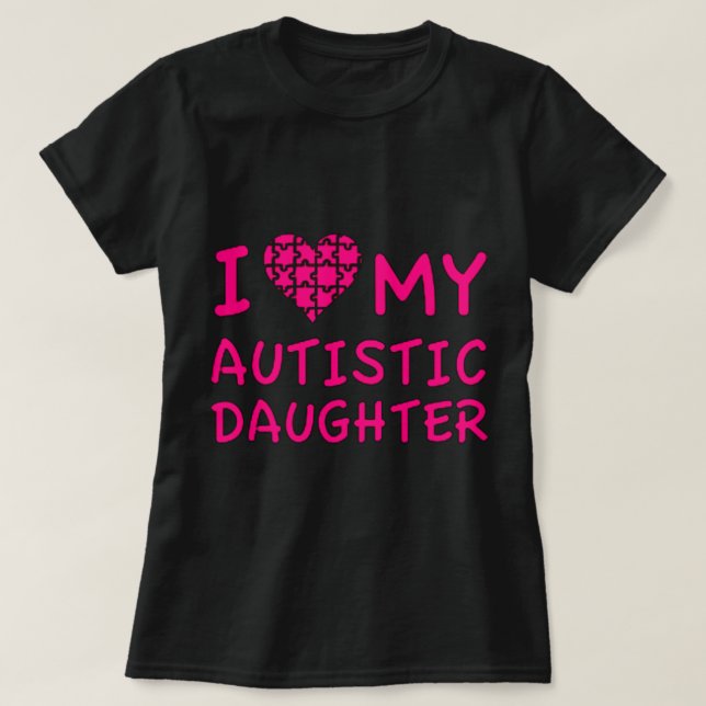 T-shirt J'Aime Ma Fille Autiste (Design devant)