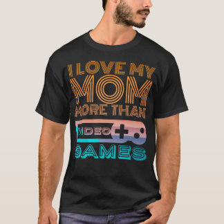 T-shirt J'aime ma mère plus que les jeux vidéo