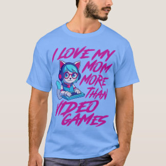 T-shirt j'aime ma mère plus que les jeux vidéo Cute Cat