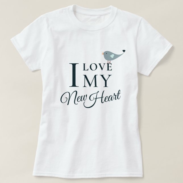T-shirt J'Aime Ma Nouvelle Transplantation Coeur (Design devant)