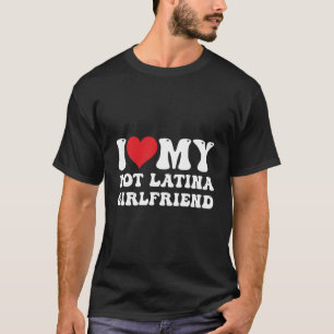 T-shirt J'Aime Ma Petite Amie Latina Chaude J'Aime Mon Lat