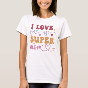 T-shirt J'aime ma super maman-mère-