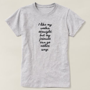 T-SHIRT J'AIME MA VODKA DROITE MAIS LES AMIS PEUVENT ALLER