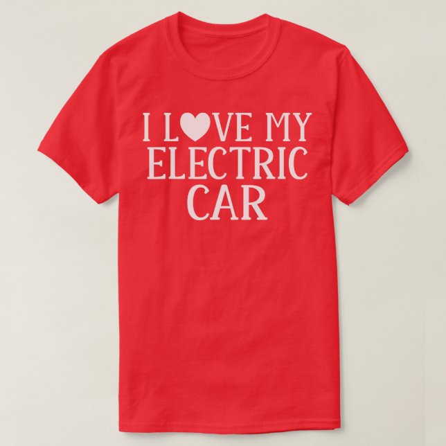 T-shirt J'aime ma voiture électrique EV véhicule électriqu (Design devant)