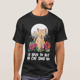 T-shirt J'aime mais mon chat a dit non Humour de chat Kitt
