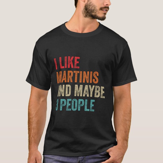 T-shirt J'Aime Martinis Peut-Être 3 Personnes Alcool Cockt (Devant)