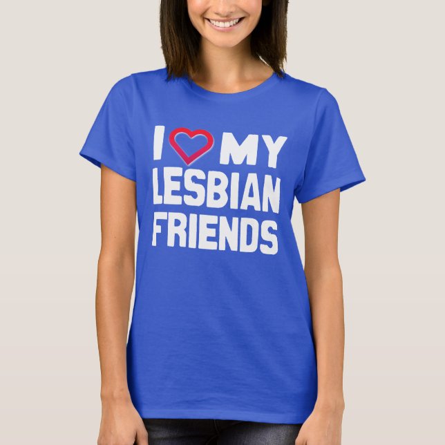 T-SHIRT J'AIME MES AMIS LESBIENS (Devant)