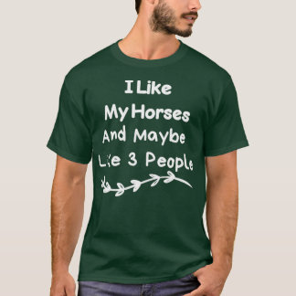 T-shirt J'Aime Mes Chevaux Et Peut-Être 3 Personnes Trible