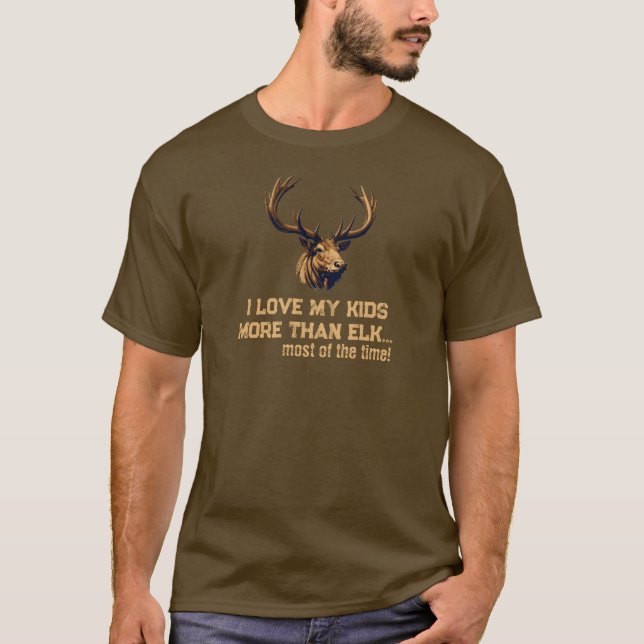 T-shirt J'aime mes enfants plus que le wapiti la plupart d (Devant)
