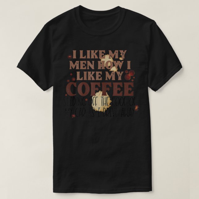 T-shirt J'Aime Mes Hommes Comme J'Aime Mon Café Glissant D (Design devant)