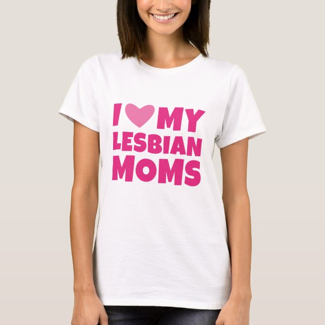 T-shirt J'aime mes mamans lesbiennes (Devant)