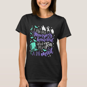 T-shirt J'Aime Mes Manoirs Hantés Et Mon Thé Un Peu Fou
