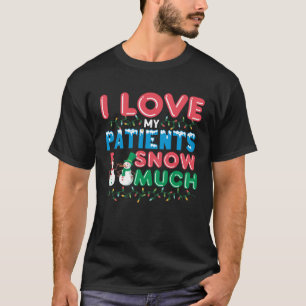 T-shirt J'Aime Mes Patients Neige Beaucoup De Soins Pédiat