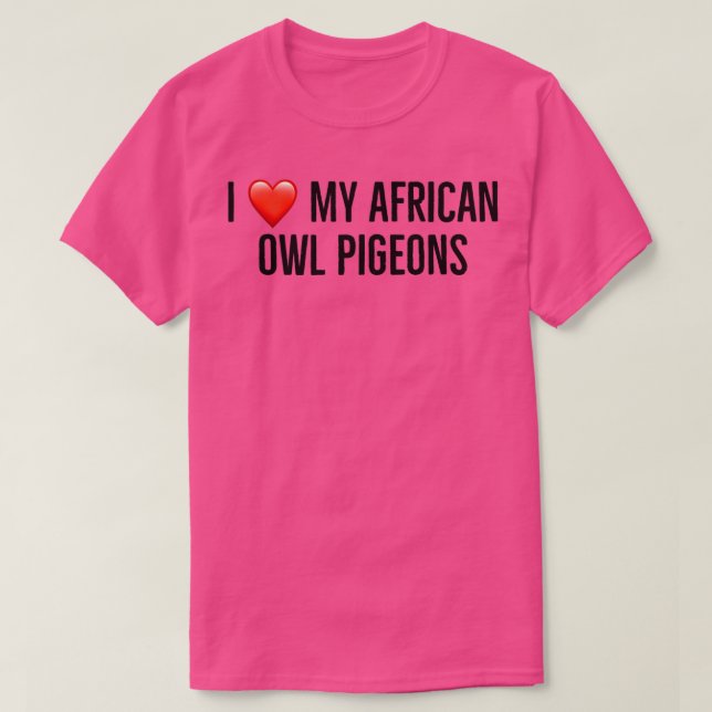 T-shirt J'aime mes pigeons hiboux africains 2 (Design devant)