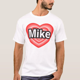 T-shirt J'aime Mike. Je t'aime Mike. Coeur