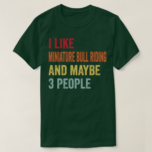 T-shirt J'Aime Miniature Bull Riding Peut-Être 3 Personnes (Design devant)