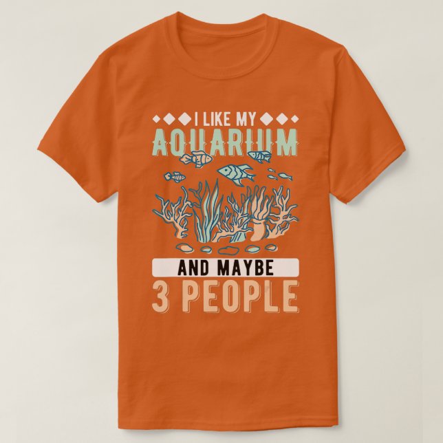 T-shirt J'Aime Mon Aquarium Et Peut-Être 3 Personnes Aquar (Design devant)