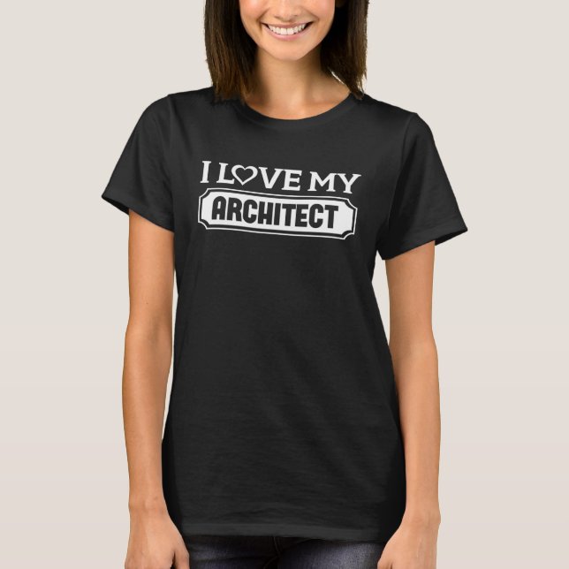 T-shirt J'aime mon architecte Tee - shirts graphiques pour (Devant)