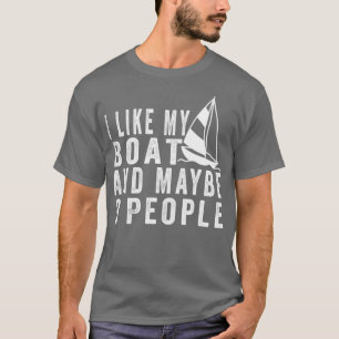 T-shirt J'Aime Mon Bateau Et Peut-Être 3 Personnes Drôle B