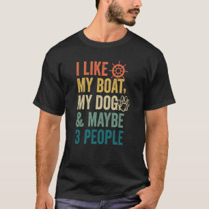 T-shirt J'Aime Mon Bateau Mon Chien & Peut-Être 3 Personne