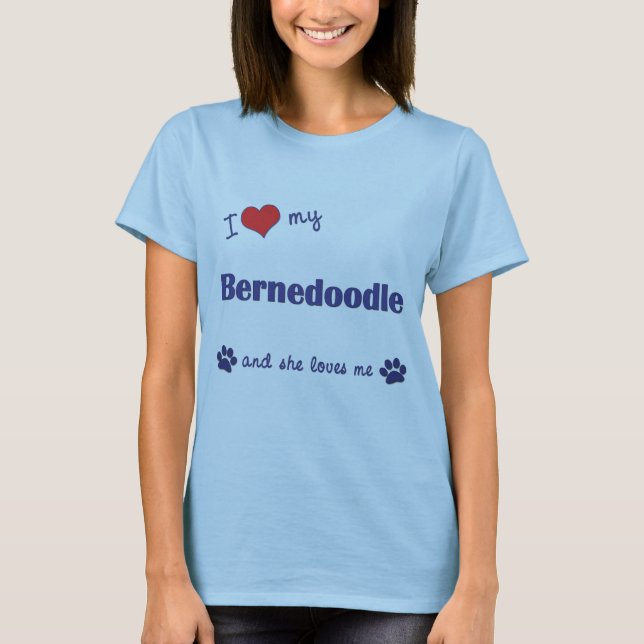 T-shirt J'aime mon Bernedoodle (le chien femelle) (Devant)