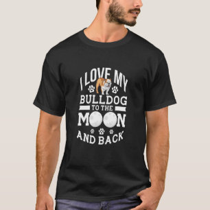 T-shirt J'aime mon Bulldog sur la lune et le dos Bulldog