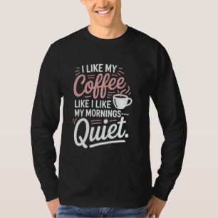 T-shirt J'aime mon café comme j'aime mes matinées calmes