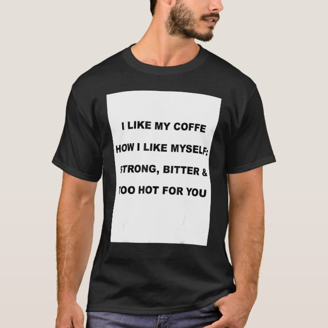 T-shirt J'aime mon café comme j'aime moi-même (Devant)