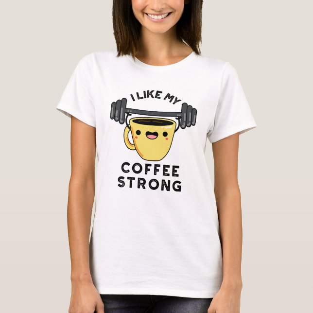 T-shirt J'Aime Mon Café Fort Drôle Boisson Pun (Devant)