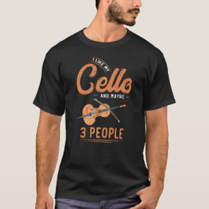 T-shirt J'Aime Mon Cello Et Peut-Être 3 Personnes Cellist