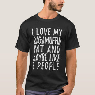 T-shirt J'aime mon chat Ragamuffin et peut-être 3 personne